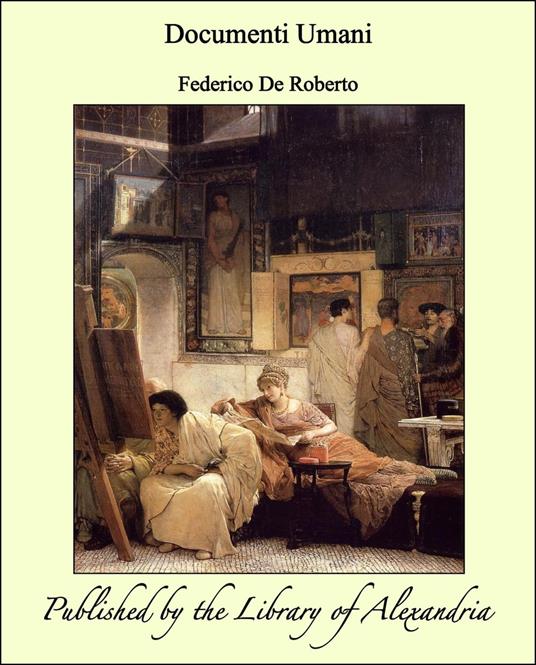 Documenti Umani - Federico De Roberto - ebook