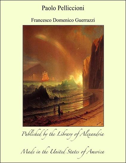 Paolo Pelliccioni - Francesco Domenico Guerrazzi - ebook