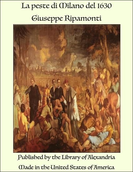 La peste di Milano del 1630 - Giuseppe Ripamonti - ebook