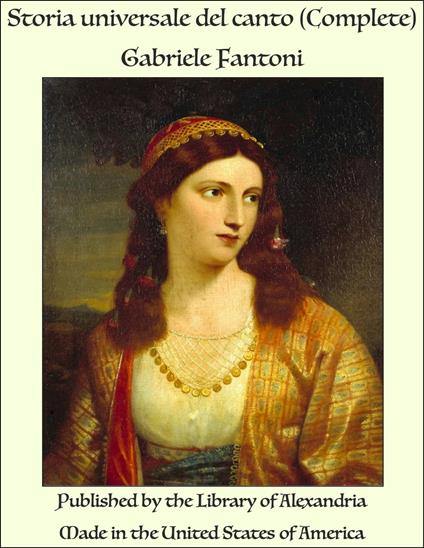 Storia universale del canto (Complete) - Gabriele Fantoni - ebook