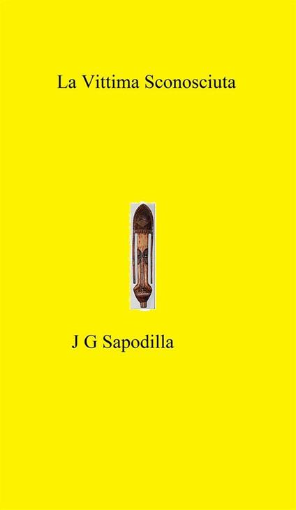 La vittima sconosciuta - J. G. Sapodilla - ebook