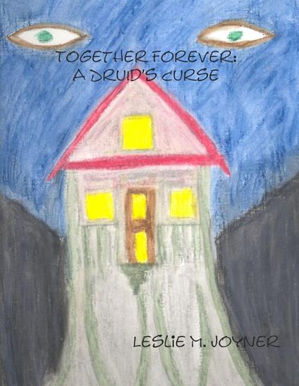 Together Forever: A Druid's Curse - Leslie M. Joyner - ebook