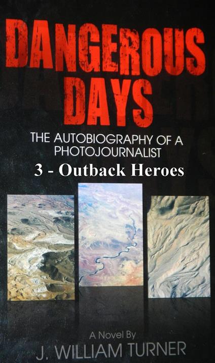 Dangerous Days 3 - Outback Heroes - J. William Turner - ebook