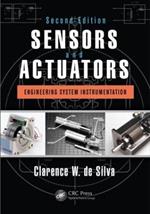 Sensors and Actuators: Engineering System Instrumentation, Second Edition