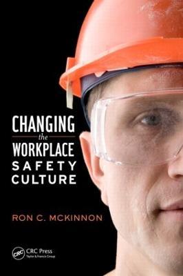 Changing the Workplace Safety Culture - Ron C. McKinnon - cover