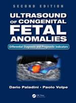 Ultrasound of Congenital Fetal Anomalies: Differential Diagnosis and Prognostic Indicators, Second Edition