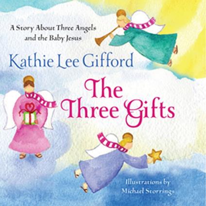 The Three Gifts - Kathie Lee Gifford,Michael Storrings - ebook