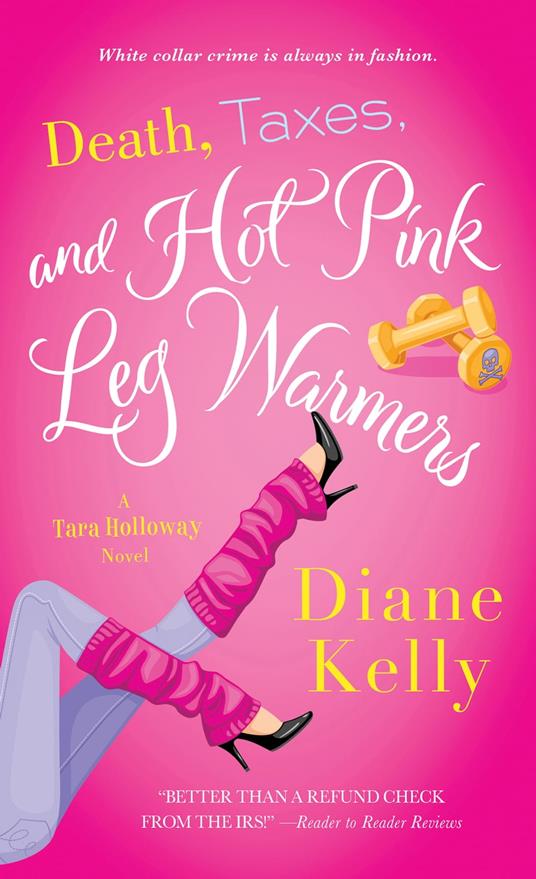 Death, Taxes, and Hot Pink Leg Warmers