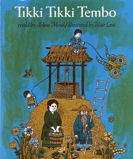 Tikki Tikki Tembo - Arlene Mosel,Blair Lent - ebook