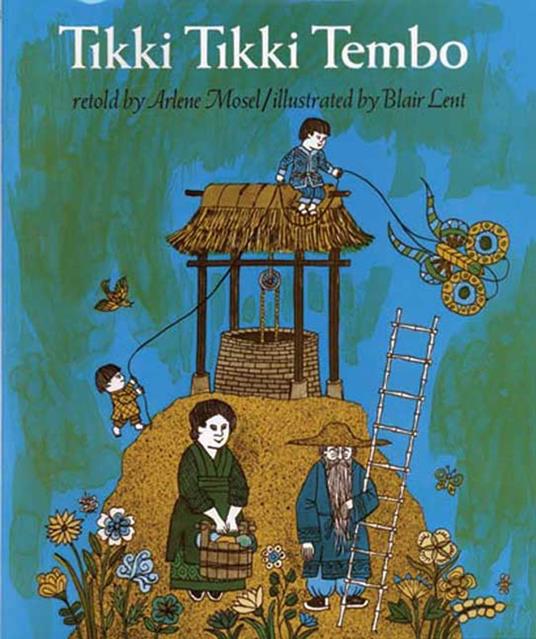 Tikki Tikki Tembo - Arlene Mosel,Blair Lent - ebook