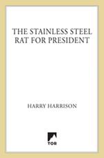 The Stainless Steel Rat for President