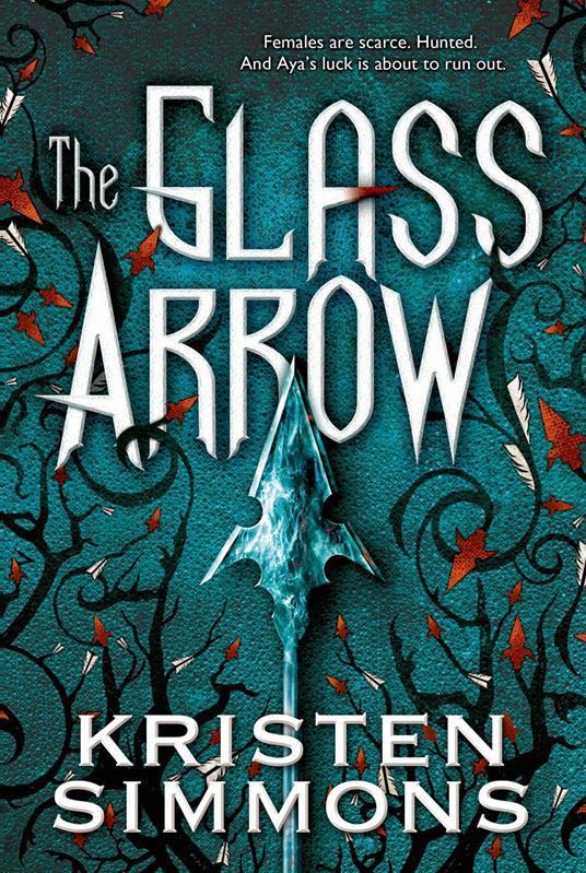 The Glass Arrow - Kristen Simmons - ebook