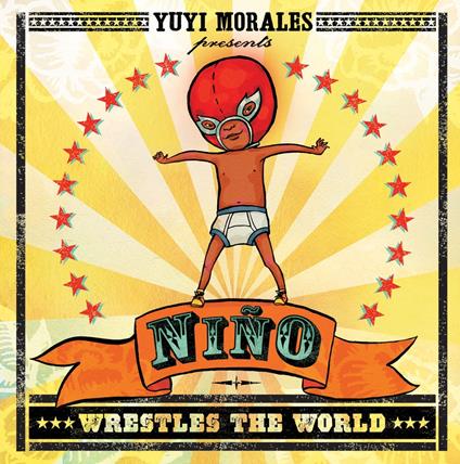 Niño Wrestles the World - Yuyi Morales - ebook