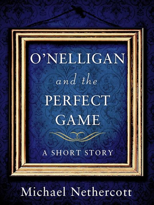 O'Nelligan and the Perfect Game