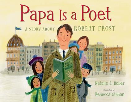 Papa Is a Poet - Natalie S. Bober,Rebecca Gibbon - ebook