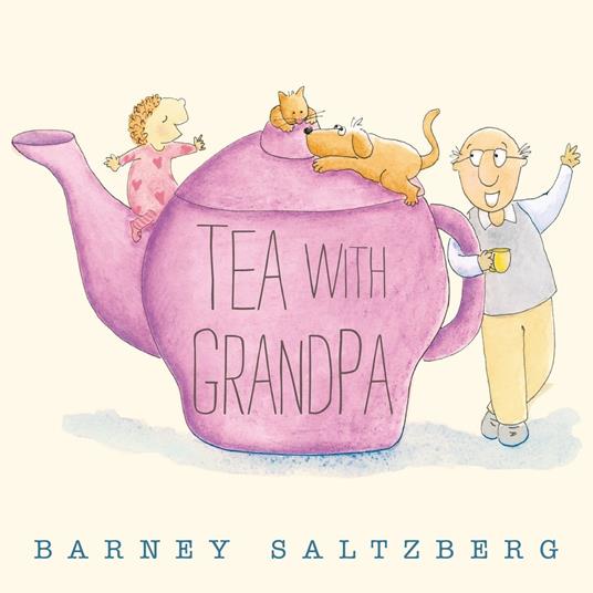 Tea with Grandpa - Barney Saltzberg - ebook