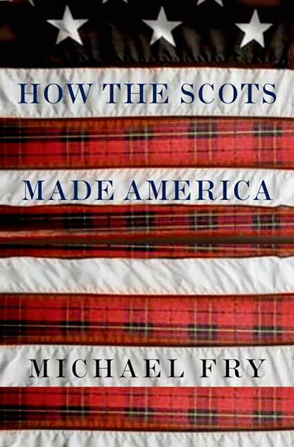 How the Scots Made America