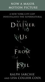 Deliver Us from Evil: A New York City Cop Investigates the Supernatural