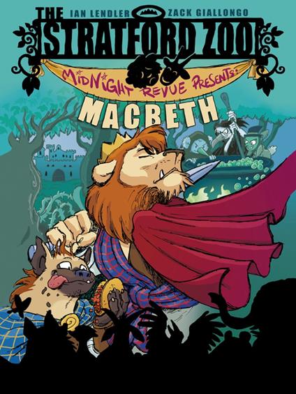 The Stratford Zoo Midnight Revue Presents Macbeth - Ian Lendler,Zack Giallongo - ebook