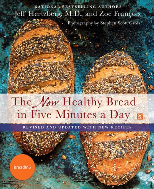 The New Healthy Bread in Five Minutes a Day