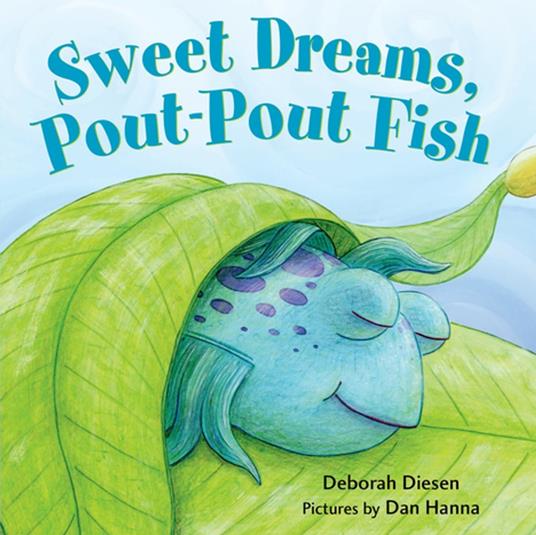 Sweet Dreams, Pout-Pout Fish - Deborah Diesen,Dan Hanna - ebook