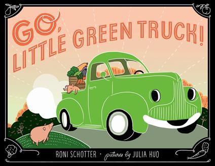 Go, Little Green Truck! - Roni Schotter,Julia Kuo - ebook