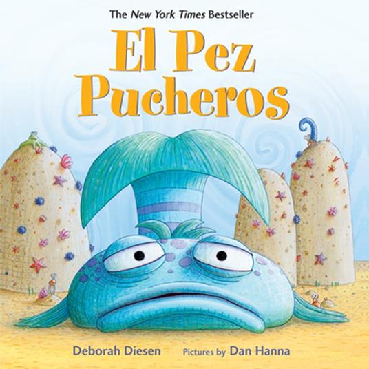 El Pez Pucheros / The Pout-Pout Fish (Spanish Edition) - Deborah Diesen,Dan Hanna,Teresa Mlawer - ebook