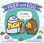 Peep and Egg: I'm Not Taking a Bath