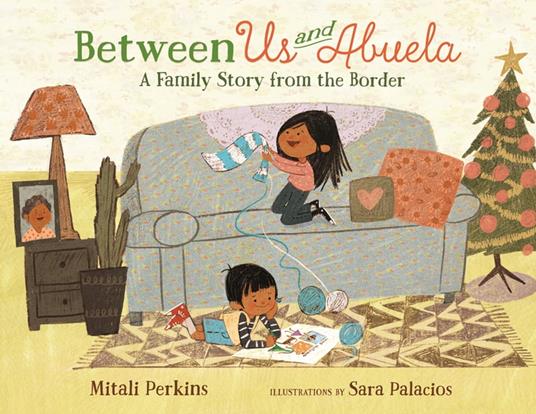 Between Us and Abuela - Mitali Perkins,Sara Palacios - ebook
