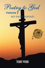 Poetry to God Volume 2: No Fault Found