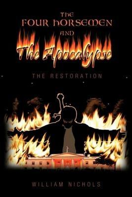 The Four Horsemen and the Apocalypse: The Restoration - William Nichols - cover