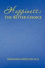 Happiness: The Better Choice