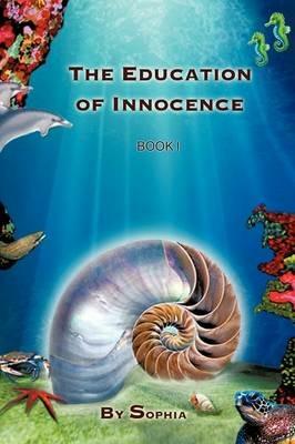 The Education of Innocence: Book I - Sophia - cover