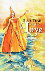 Blue Tear Called Love: Ten Fairy Tales about Love and Magic