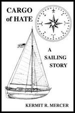 Cargo of Hate: A Sailing Story