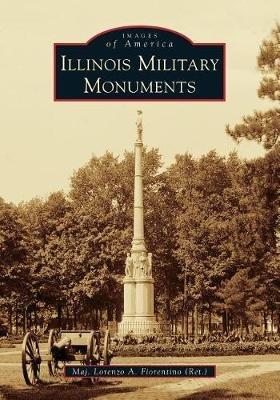 Illinois Military Monuments - Lorenzo A. Fiorentino - cover