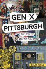 Gen X Pittsburgh: The Beehive and the '90s Scene