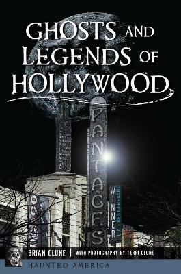 Ghosts and Legends of Hollywood - Brian Clune - cover