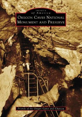 Oregon Caves National Monument and Preserve - Harwood,Densmore - cover