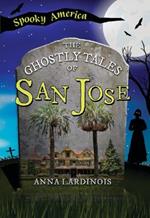 The Ghostly Tales of San Jose