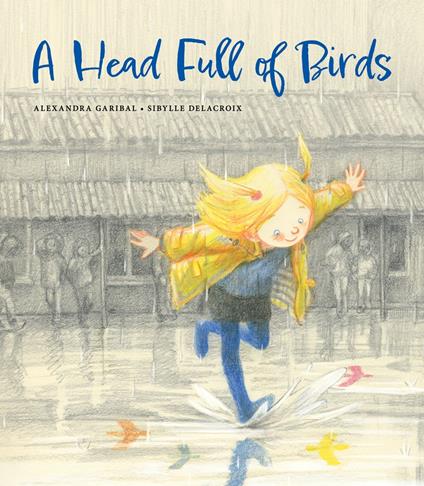A Head Full of Birds - Alexandra Garibal,Sibylle Delacroix,Vineet Lal - ebook