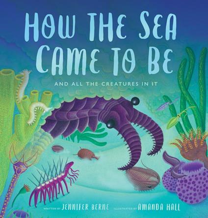 How the Sea Came to Be - Jennifer Berne,Amanda Hall - ebook