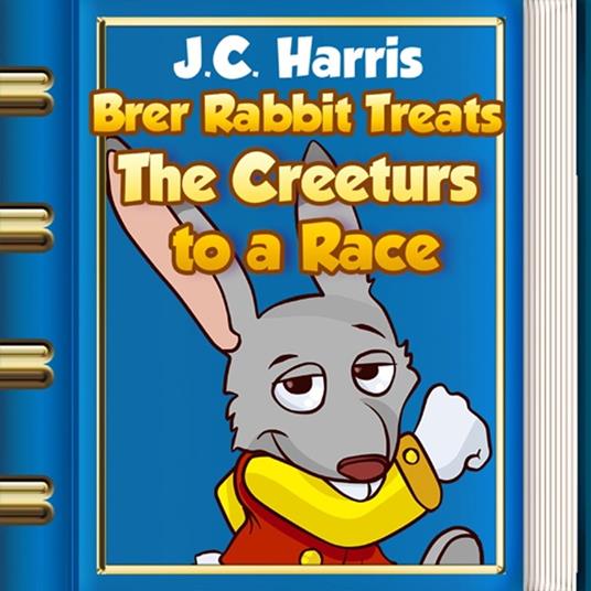 Brer Rabbit Treats The Creeturs to a Race