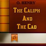 Caliph and the Cad, The