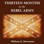 Thirteen Months in the Rebel Army