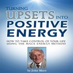 Turning Upsets Into Positive Energy