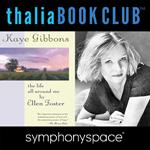 Thalia Book Club: Life All Around Me by Ellen Foster with Author Kaye Gibbons, The
