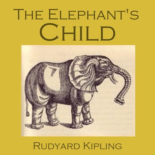 Elephant's Child, The