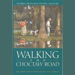 Walking the Choctaw Road