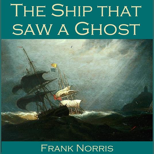 Ship that saw a Ghost, The
